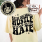 Hustle as Hard as You Hate Shirt